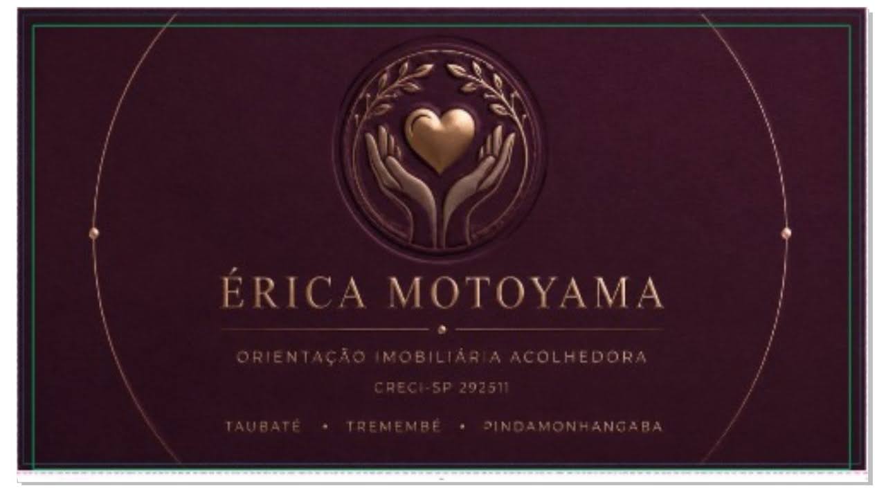 Cartão visual da Érica Motoyama com selo de mãos envolvendo um coração, orientação imobiliária acolhedora, CRECI-SP 292511 e atuação regional.